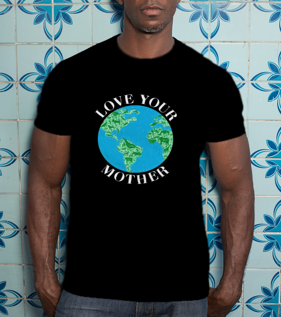 Love Your Mother Earth Day Climate Change Animal Planet T-Shirt