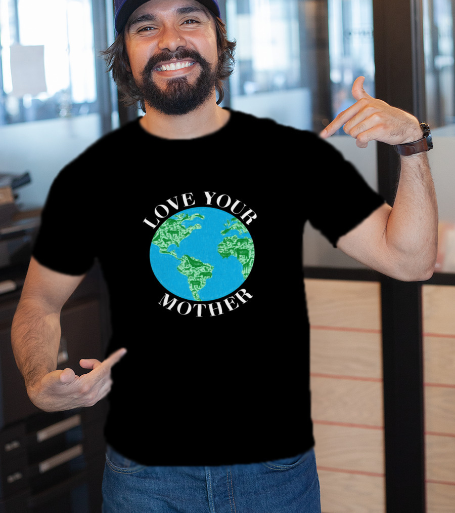 Love Your Mother Earth Day Climate Change Animal Planet T-Shirt