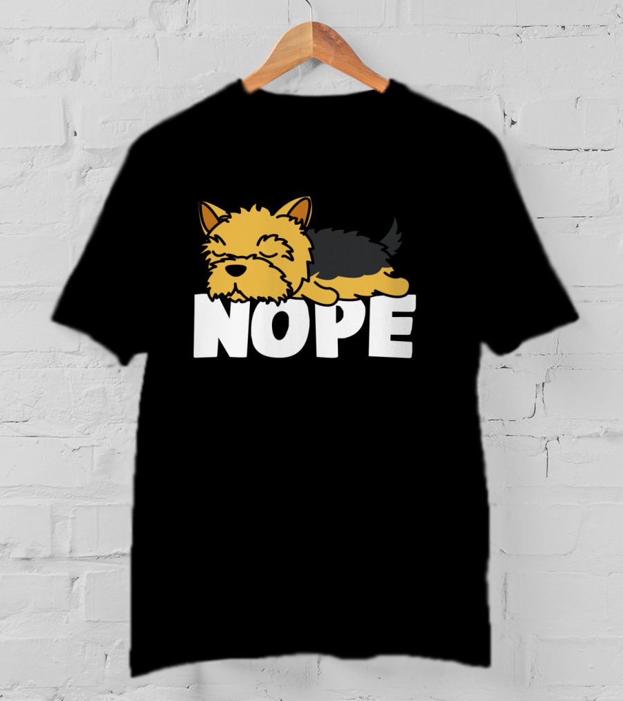 Napping Yorkshire Terrier Nope Lazy Dogs Lover T-Shirt