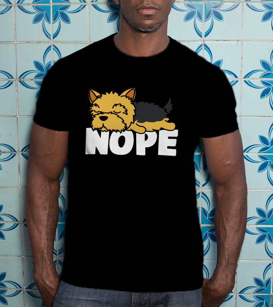 Napping Yorkshire Terrier Nope Lazy Dogs Lover T-Shirt