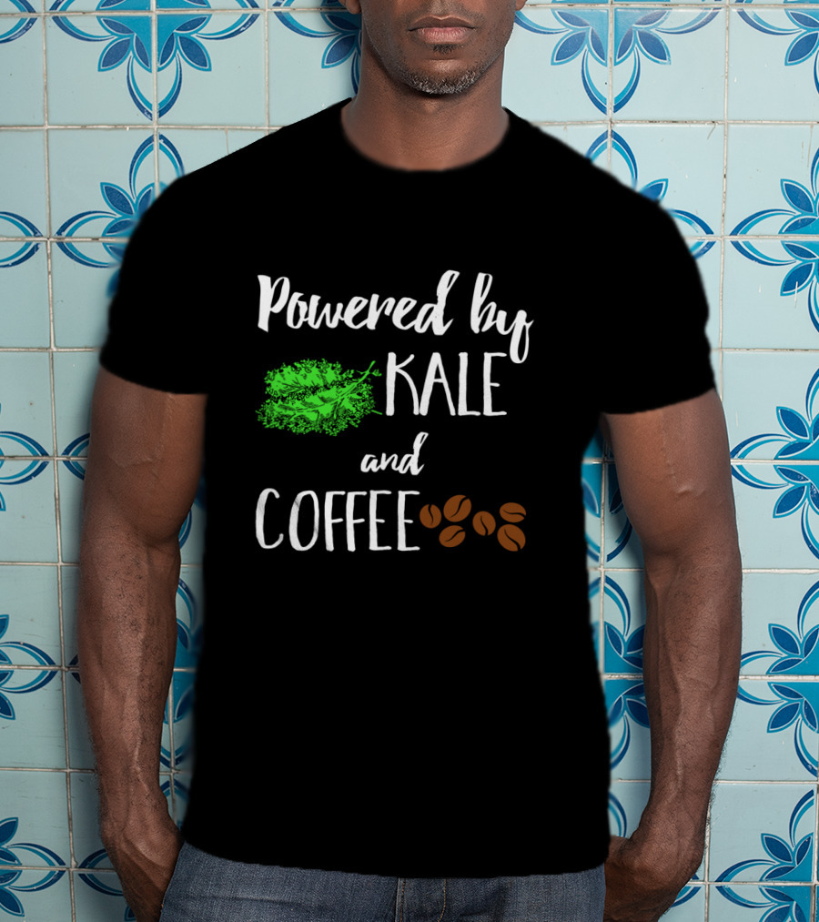 Powered By Kale And Coffee With Cute Coffee Beans For Coffee Lovers T-Shirt