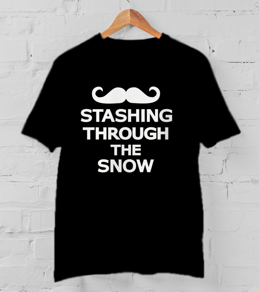 Stashing Through The Snow Mustache Holiday Humor T-Shirt