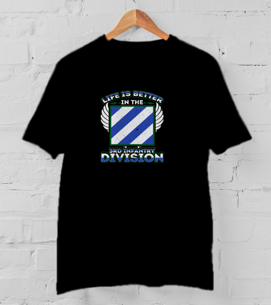 Life Is Better In The 3rd Infantry Division T-Shirt