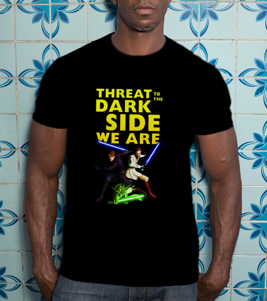 Threat To The Dark Side We Are T-Shirt