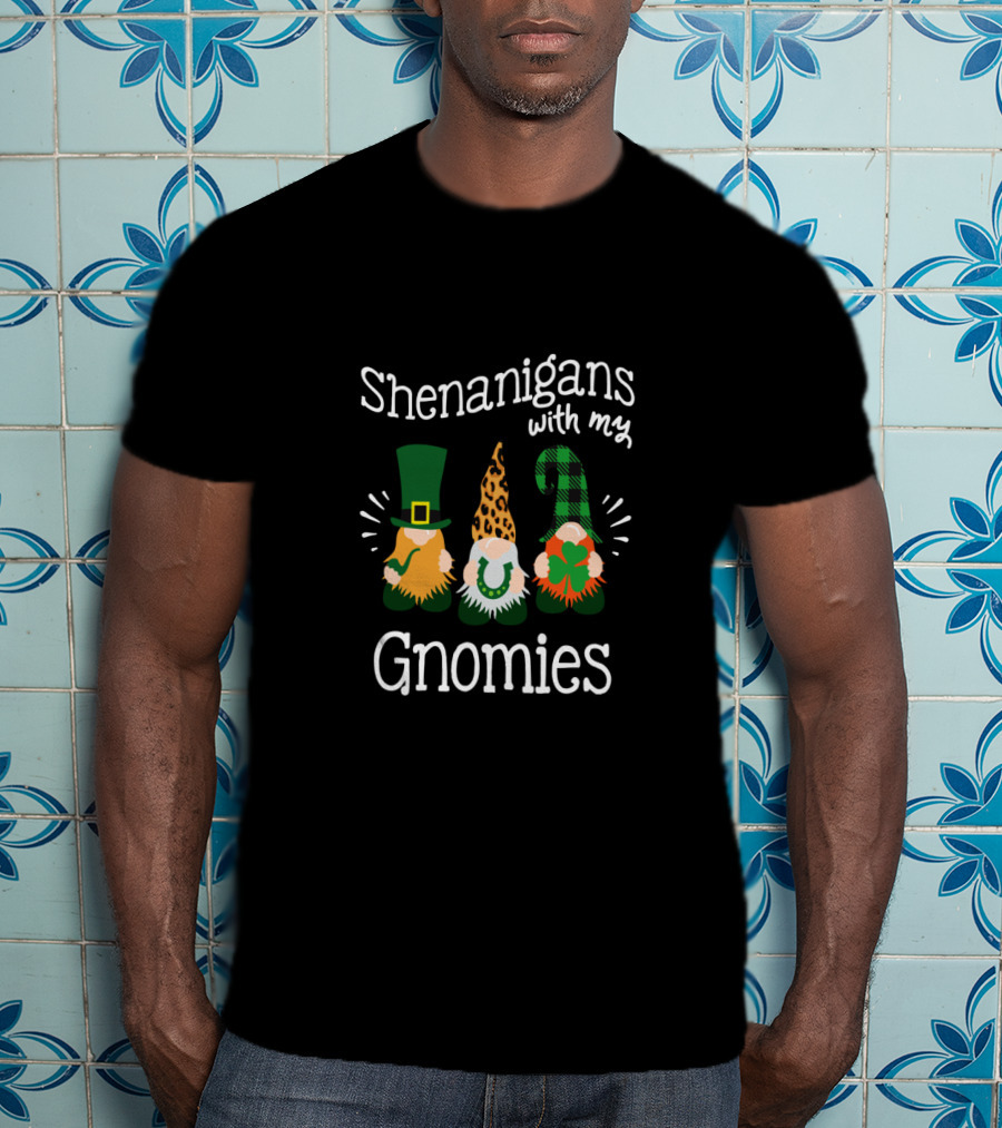 Shenanigans With My Gnomies St. Patrick's Day Leprechaun Gnomes T-Shirt