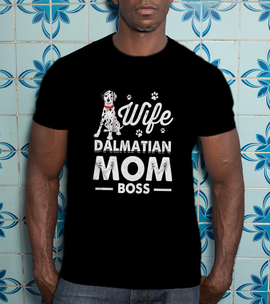 Wife Dalmatian Mom Boss Paw Prints T-Shirt