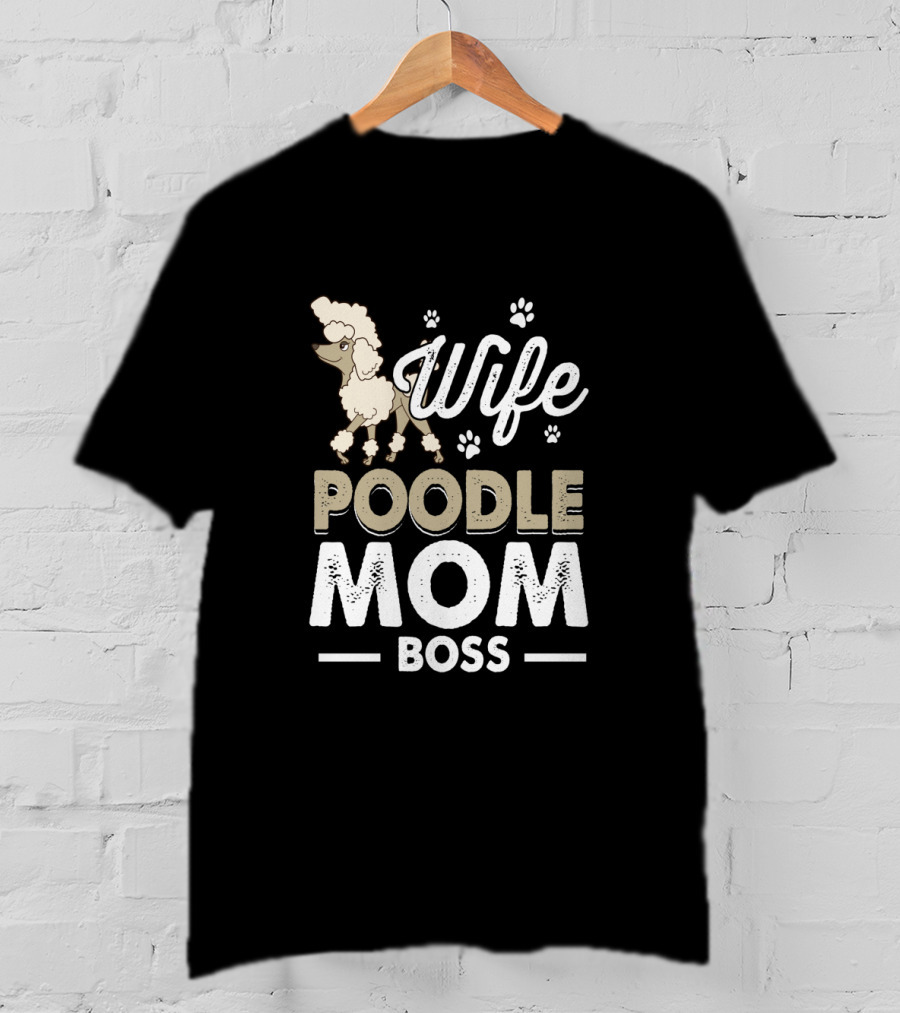 Wife Poodle Mom Boss Paw Prints T-Shirt