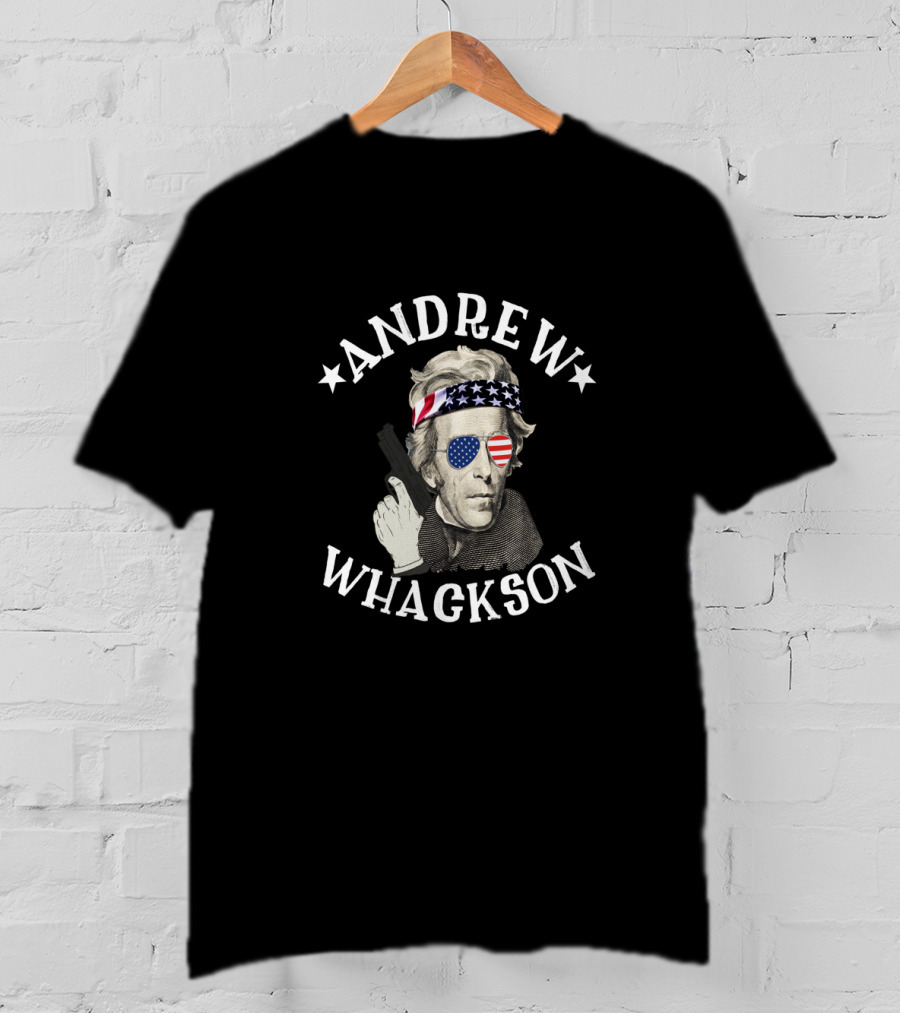 Andrew Whackson American Patriot USA Lover T-Shirt