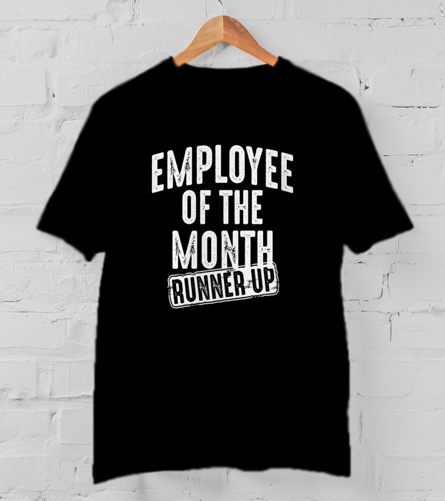 Employee Of The Month Runner Up Best Worker Recognition T-Shirt