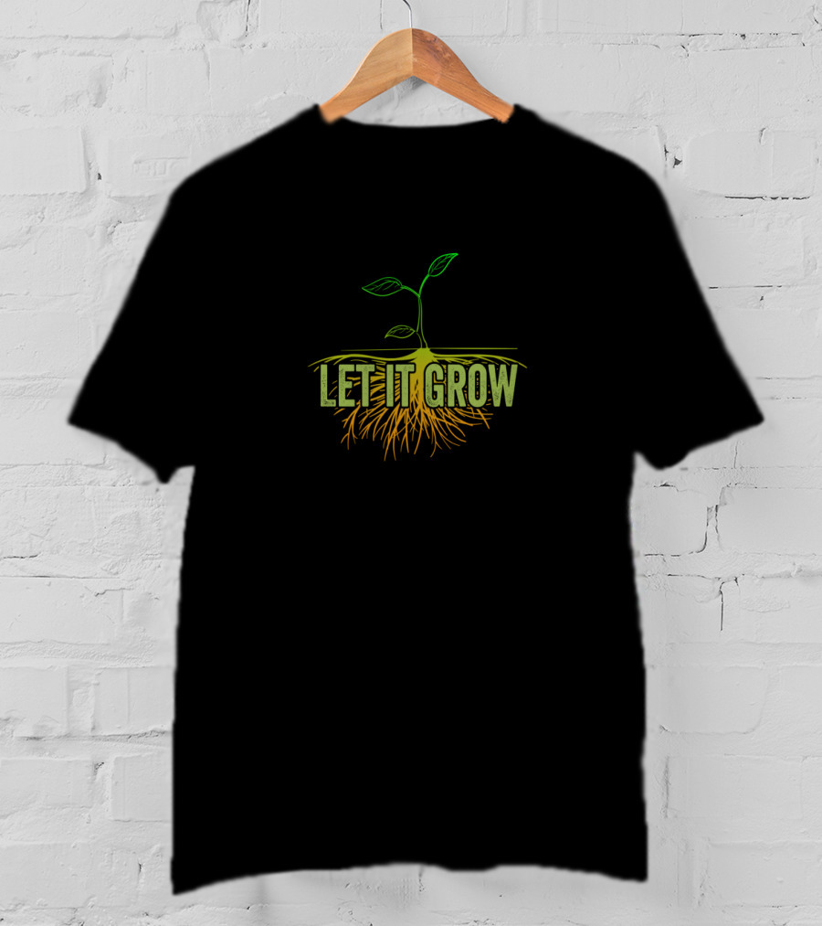 Let It Grow Green Seedling With Roots Gardening T-Shirt