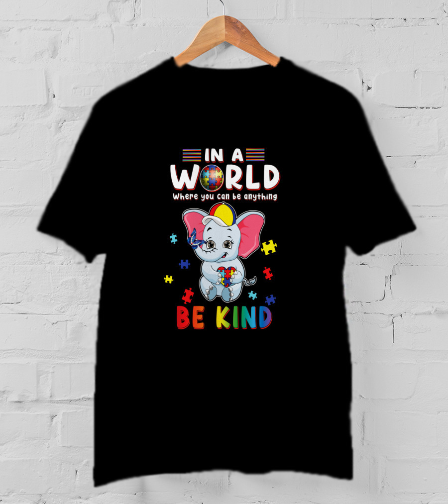 In A World Where You Can Be Anything Be Kind Elephant Autism Puzzle Pieces T-Shirt