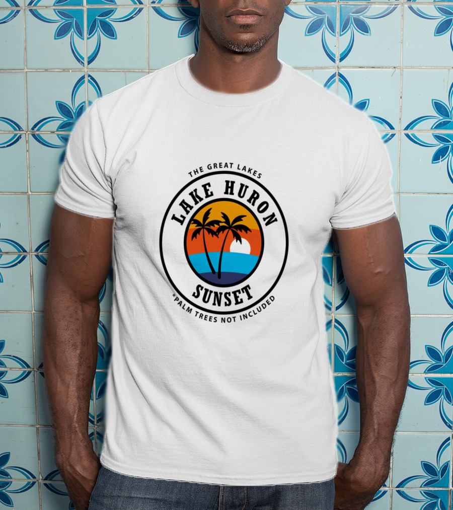 The Great Lakes Lake Huron Sunset Palm Trees Not Included T-Shirt