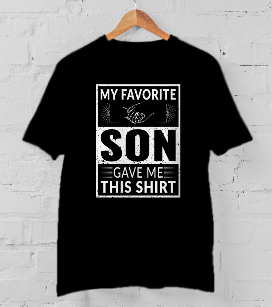 My Favorite Son Gave Me This Shirt Handshake T-Shirt