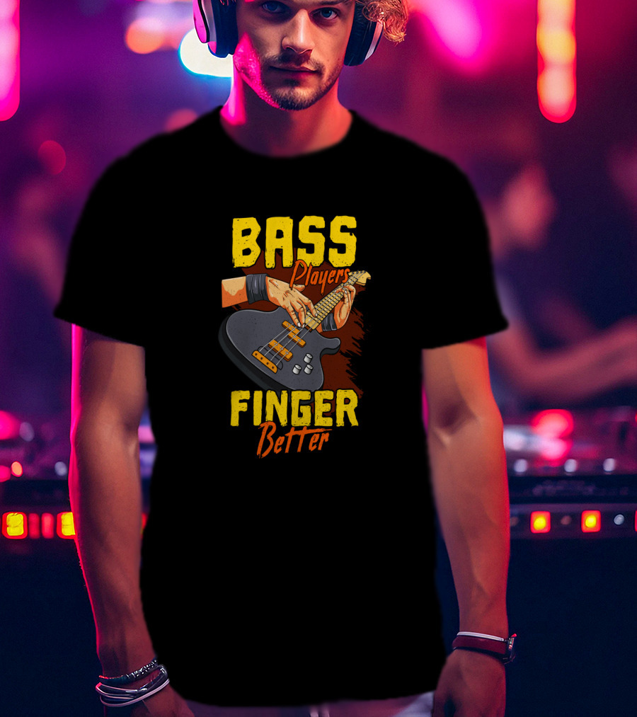 Bass Players Finger Better Vintage Funny For Bassist T-Shirt