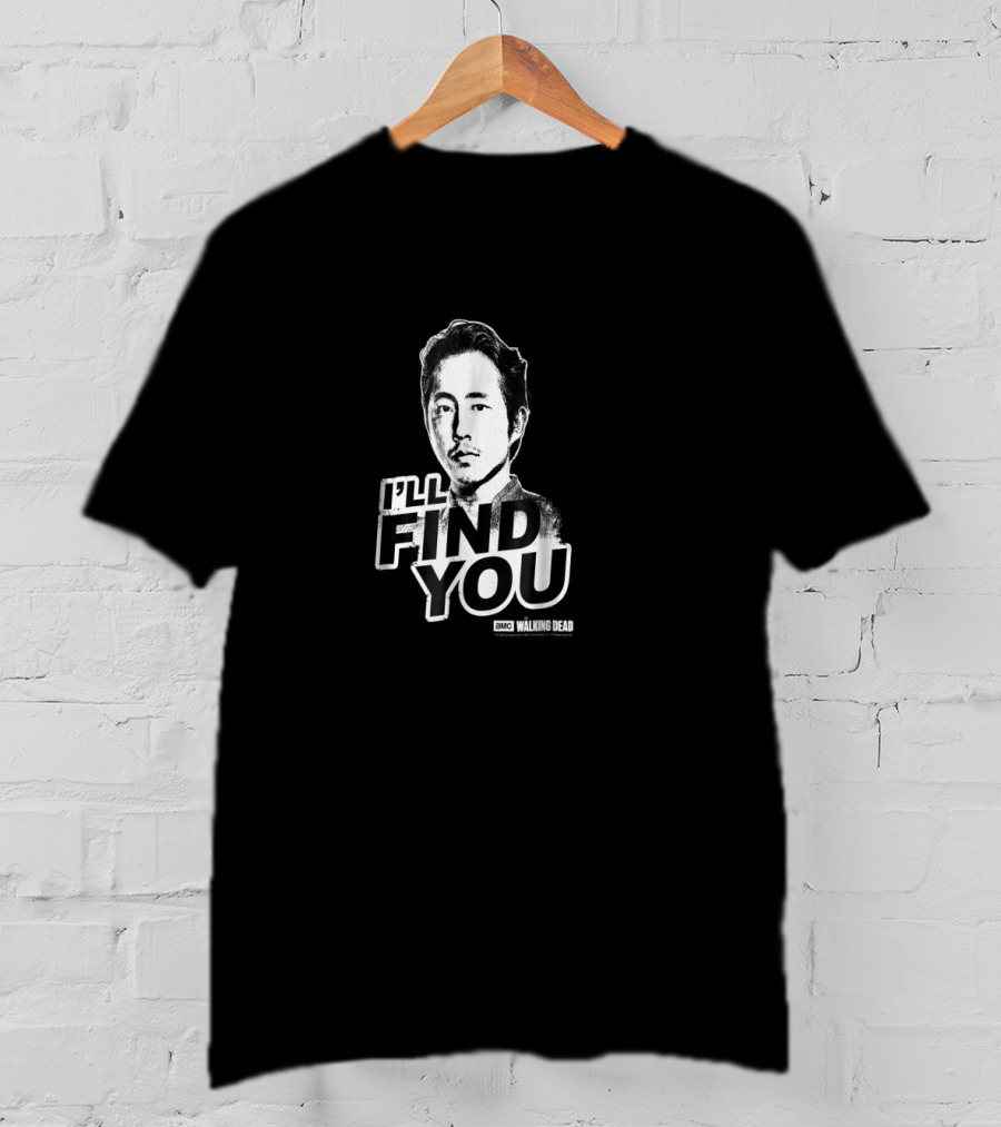 I'll Find You The Walking Dead Glenn's Last Words T-Shirt