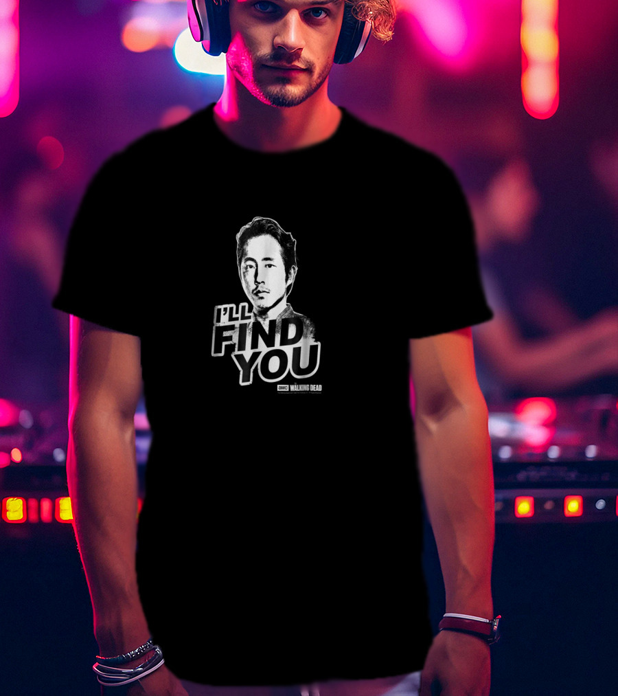 I'll Find You The Walking Dead Glenn's Last Words T-Shirt