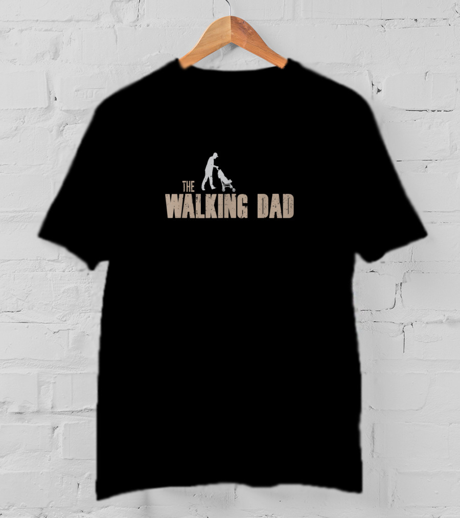 The Walking Dad Not Dead Life T-Shirt