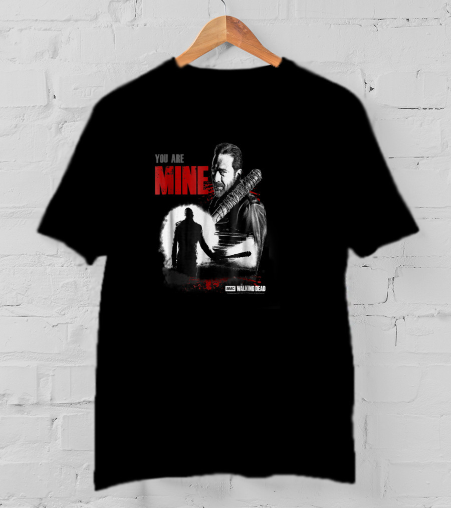 You Are Mine Walking Dead Negan AMC T-Shirt