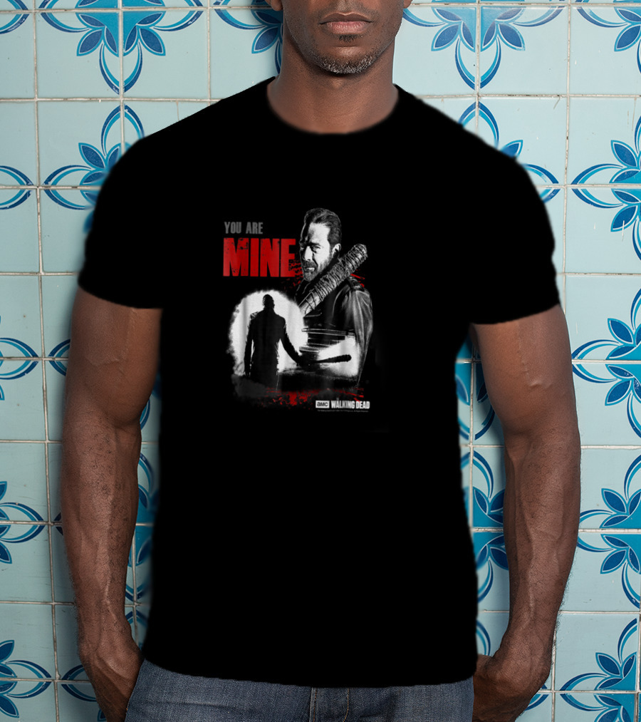 You Are Mine Walking Dead Negan AMC T-Shirt