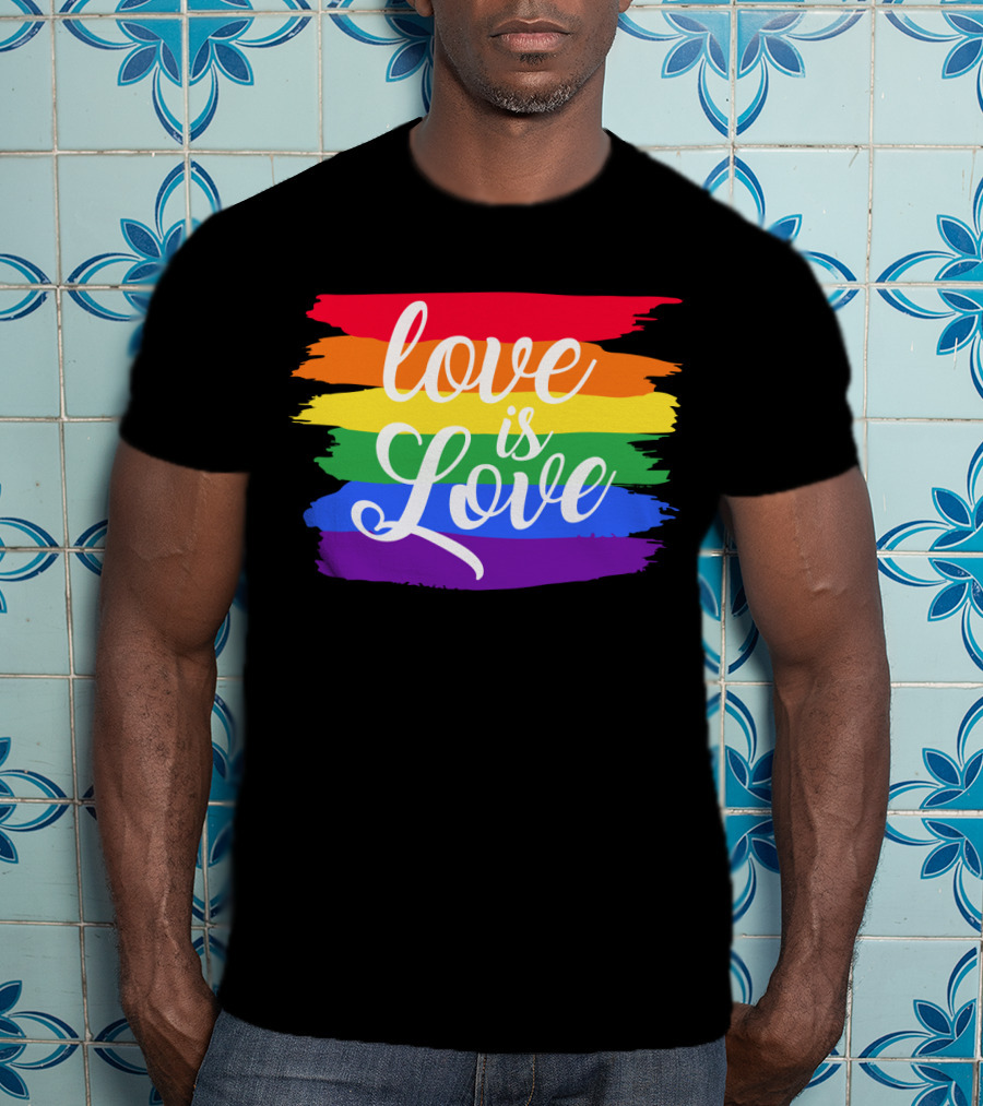 Love Is Love Rainbow Stripes Pride Flag T-Shirt