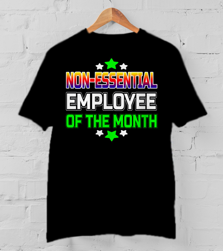 Non-Essential Employee Of The Month Stars Highlight T-Shirt