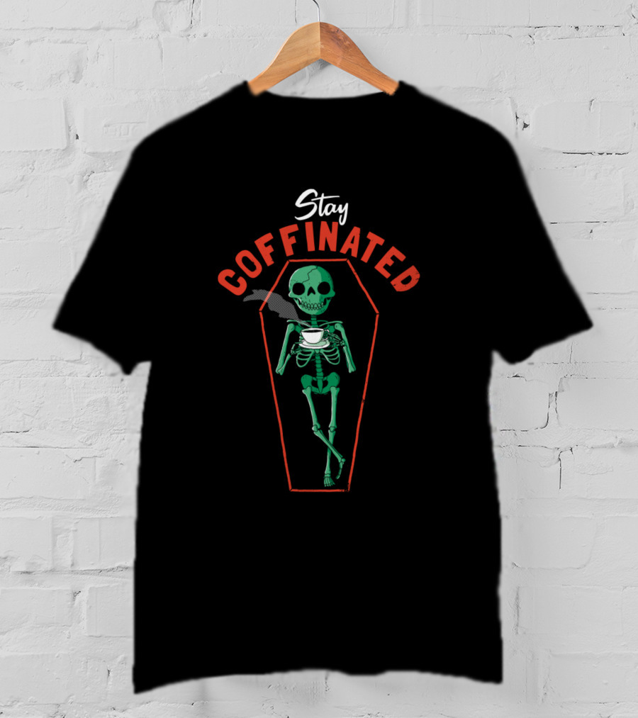 Stay Coffinated Skeleton Coffin Coffee Cup T-Shirt