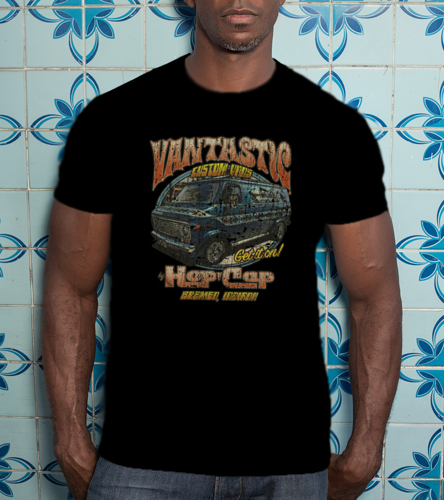 Vantastic Custom Vans Get It On By Hop Cap Bremen Indiana T-Shirt