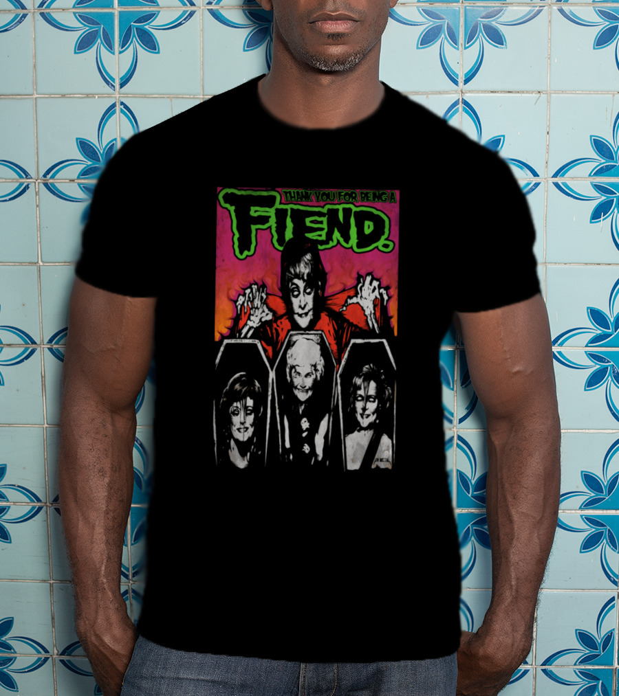 Golden Girls Thank You For Being A Fiend Horror Coffin Scene T-Shirt