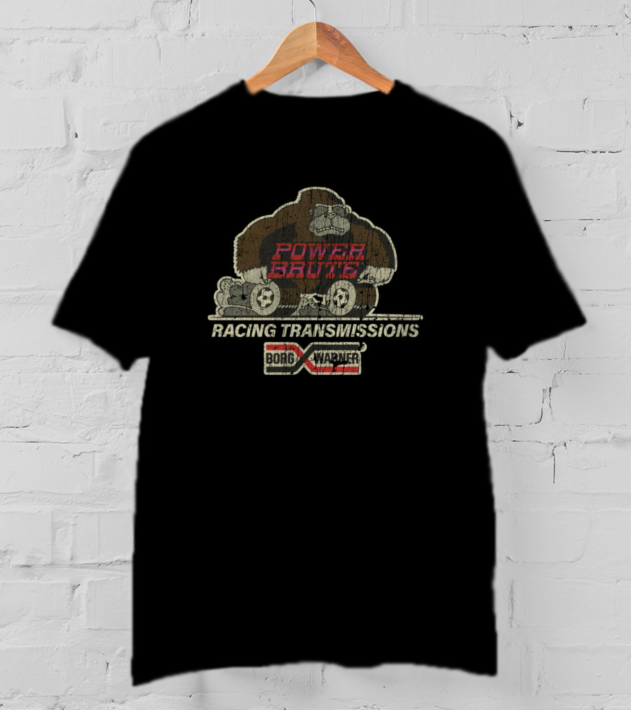 Power Brute Racing Transmissions Muscle Cars Borg Warner T-Shirt