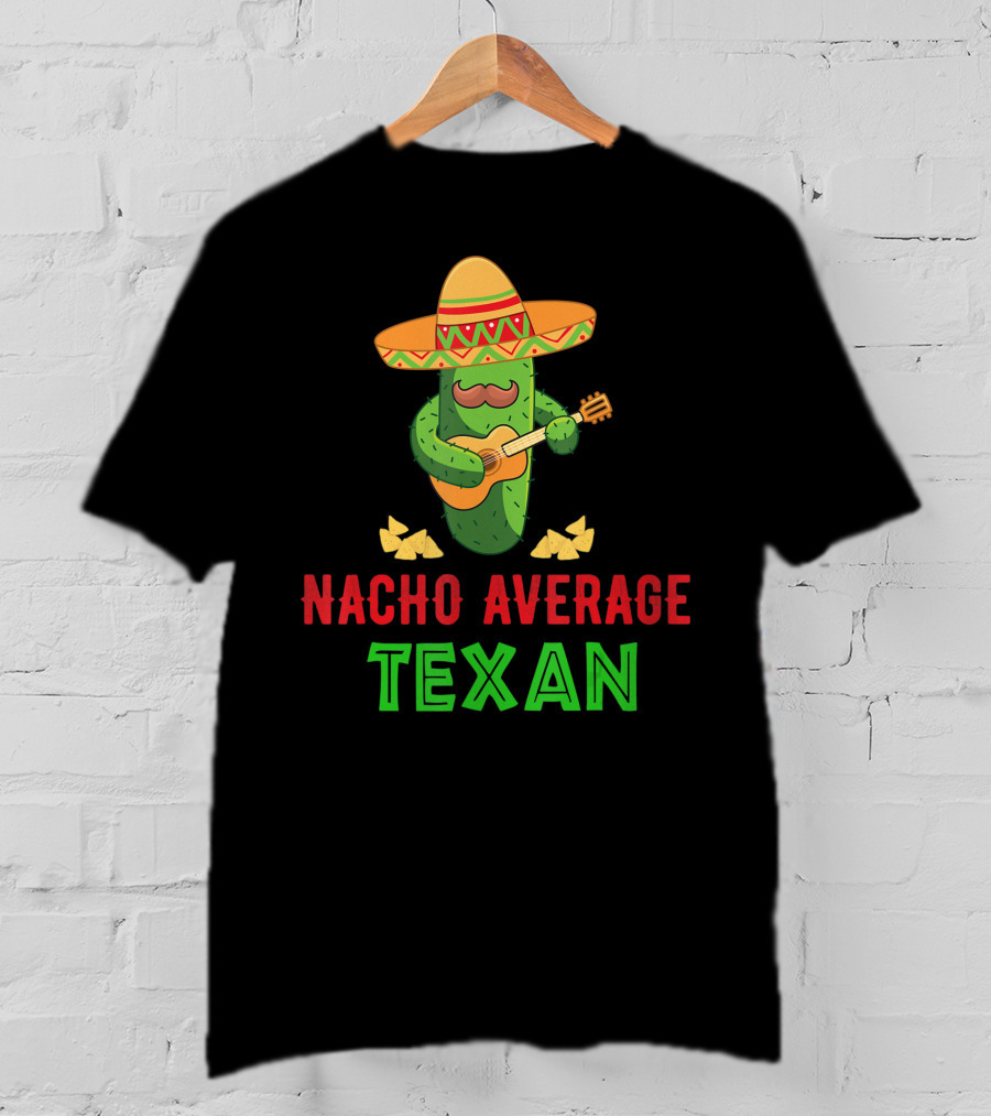 Nacho Average Texan Cactus Playing Guitar With Sombrero And Chips T-Shirt