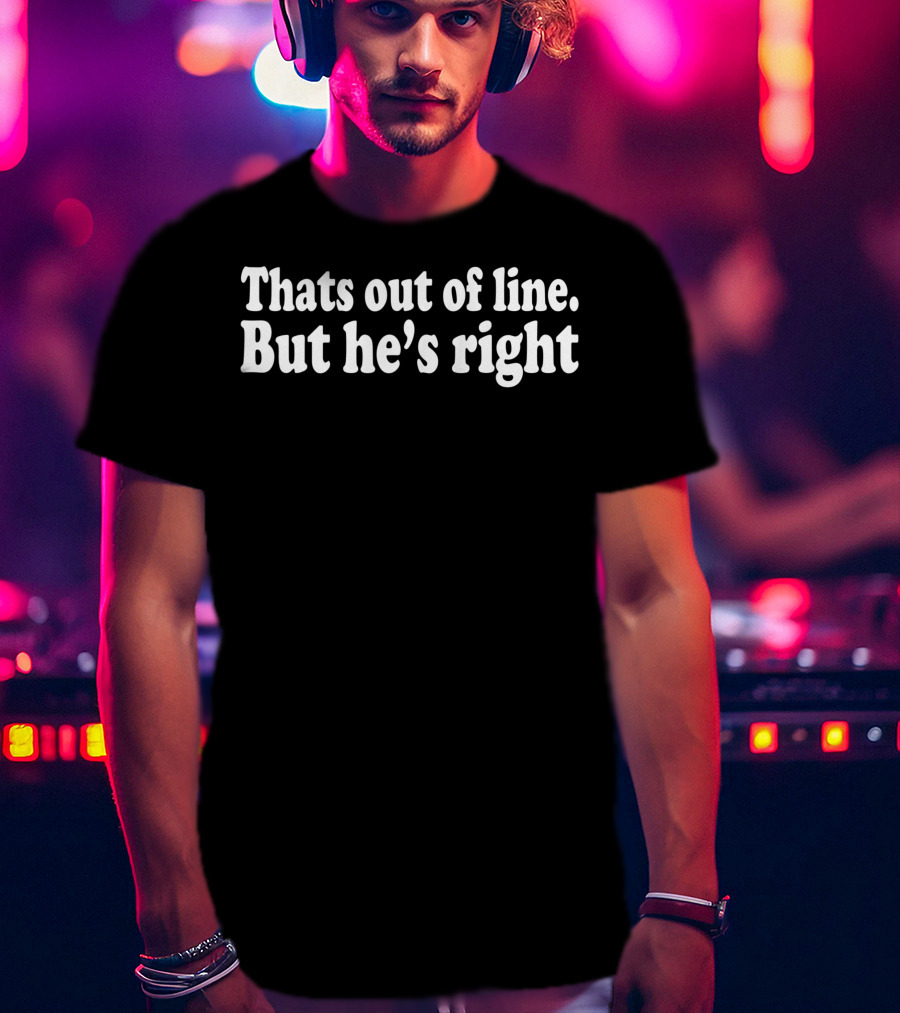 Falcon Meme Thats Out Of Line But He's Right T-Shirt