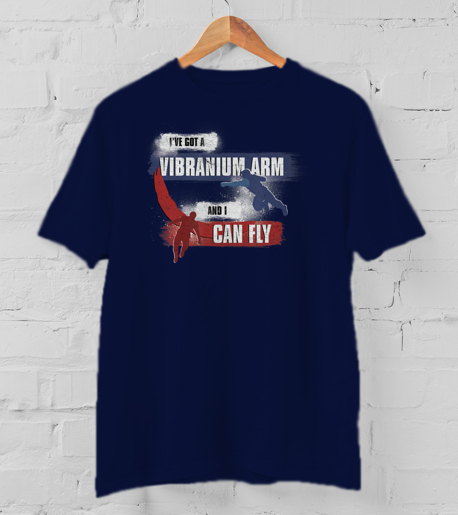I've Got A Vibranium Arm And I Can Fly Marvel The Falcon And The Winter Soldier Sam And Bucky T-Shirt