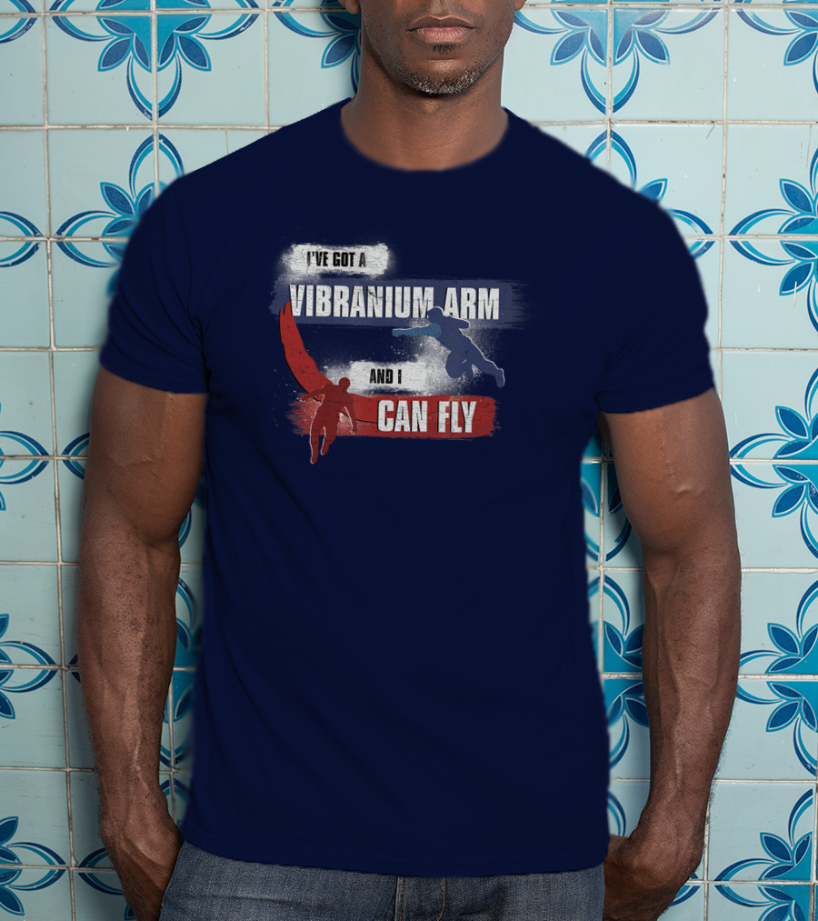 I've Got A Vibranium Arm And I Can Fly Marvel The Falcon And The Winter Soldier Sam And Bucky T-Shirt