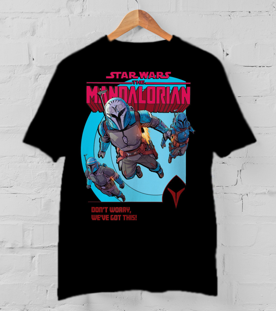 Star Wars The Mandalorian Bounty Hunters Don't Worry We've Got This T-Shirt