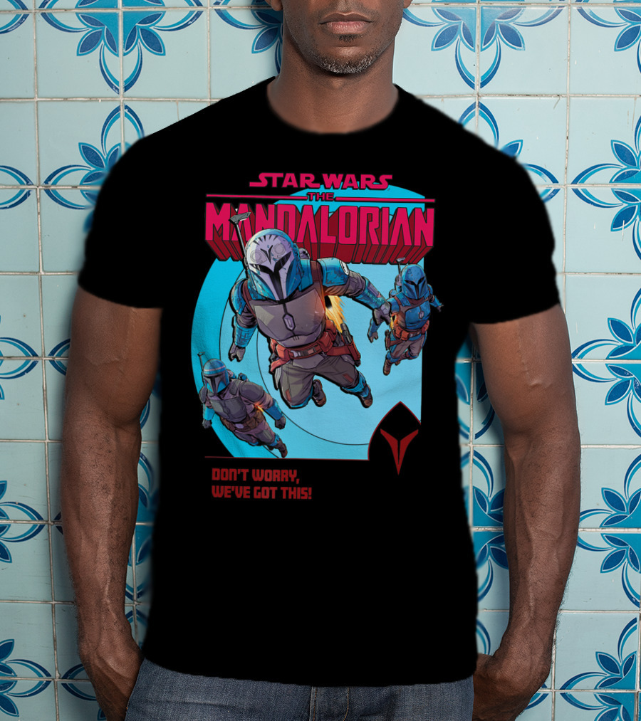 Star Wars The Mandalorian Bounty Hunters Don't Worry We've Got This T-Shirt
