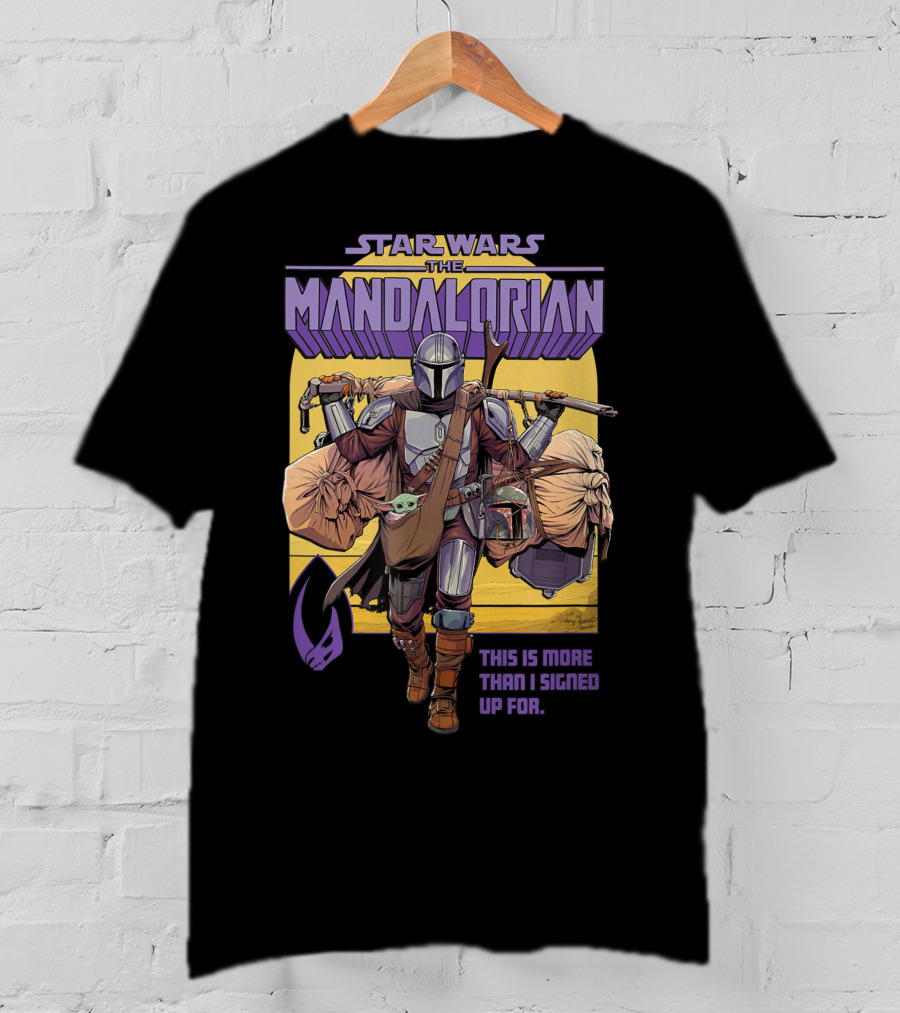 Star Wars The Mandalorian Mando This Is More Than I Signed Up For T-Shirt