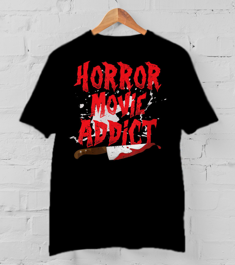 Horror Movie Addict Funny Scary Film Junkie With Bloody Knife T-Shirt
