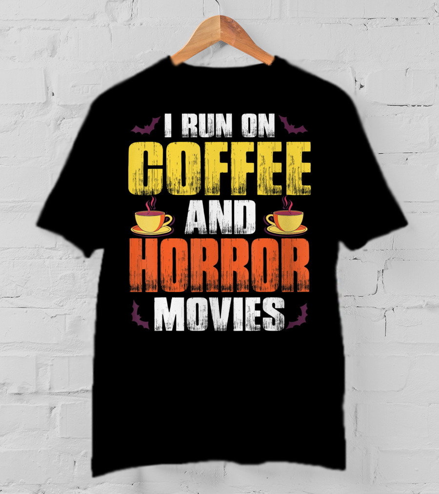 I Run On Coffee And Horror Movies Halloween Theme With Coffee Cups And Bats T-Shirt