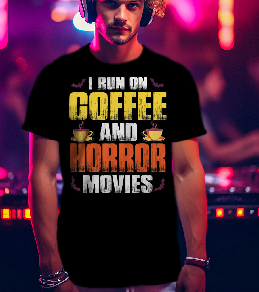 I Run On Coffee And Horror Movies Halloween Theme With Coffee Cups And Bats T-Shirt