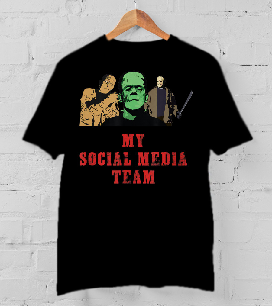 My Social Media Team Mummy Frankenstein Jason Horror Characters T-Shirt