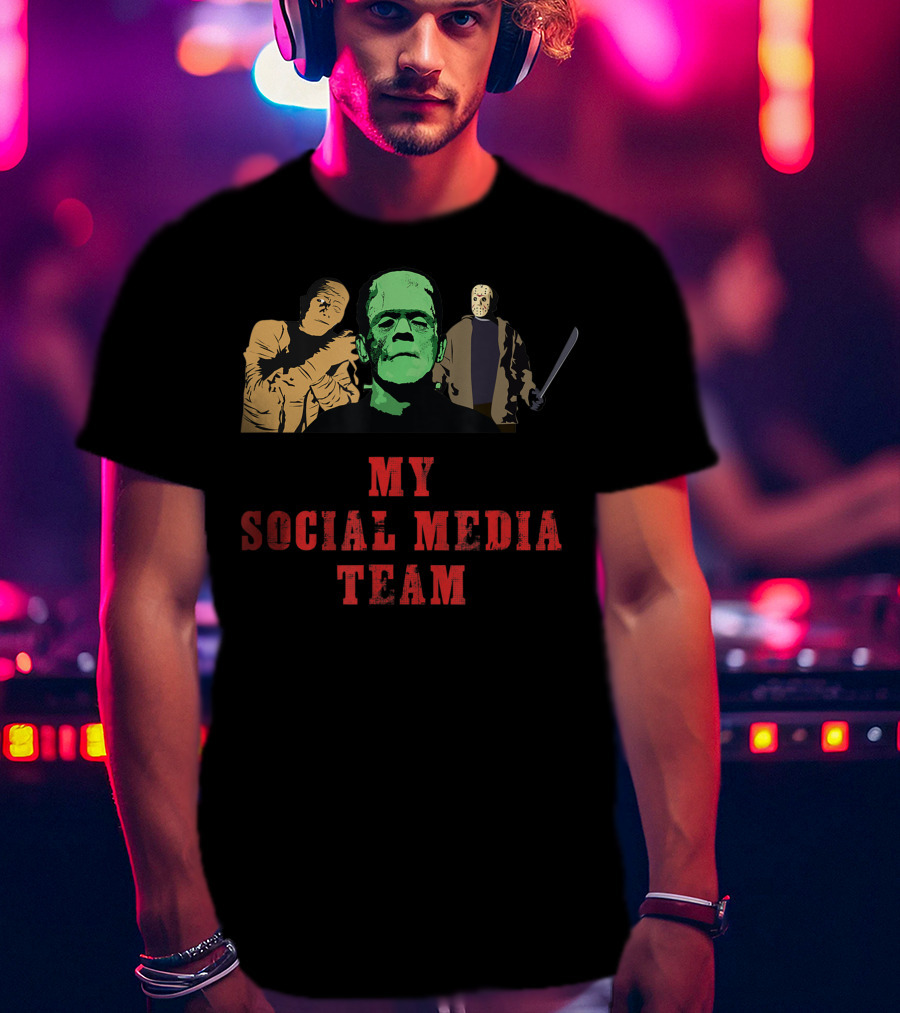 My Social Media Team Mummy Frankenstein Jason Horror Characters T-Shirt