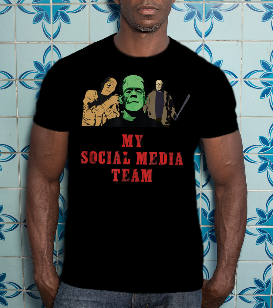My Social Media Team Mummy Frankenstein Jason Horror Characters T-Shirt