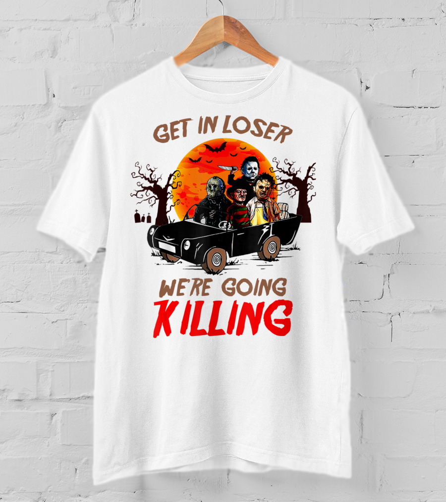 Get In Loser We're Going Killing Halloween Horror Characters Spooky Sunset T-Shirt