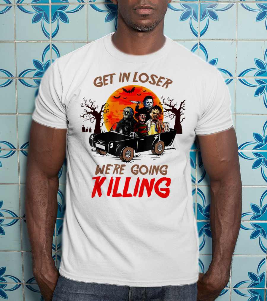 Get In Loser We're Going Killing Halloween Horror Characters Spooky Sunset T-Shirt