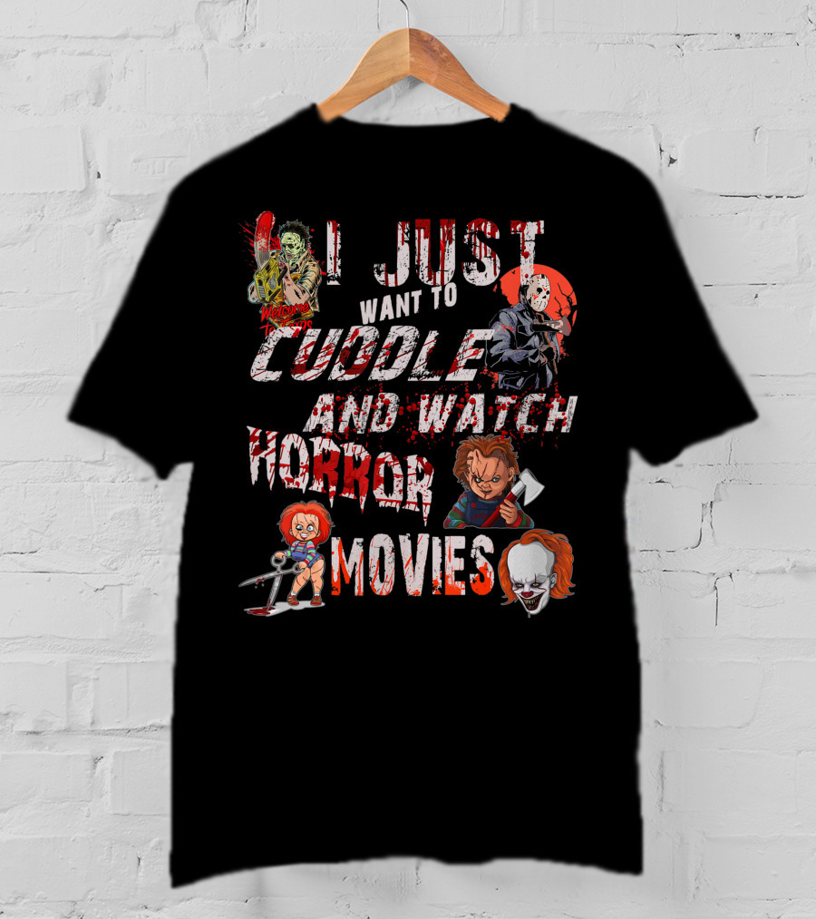 I Just Want To Cuddle And Watch Horror Movies Halloween T-Shirt
