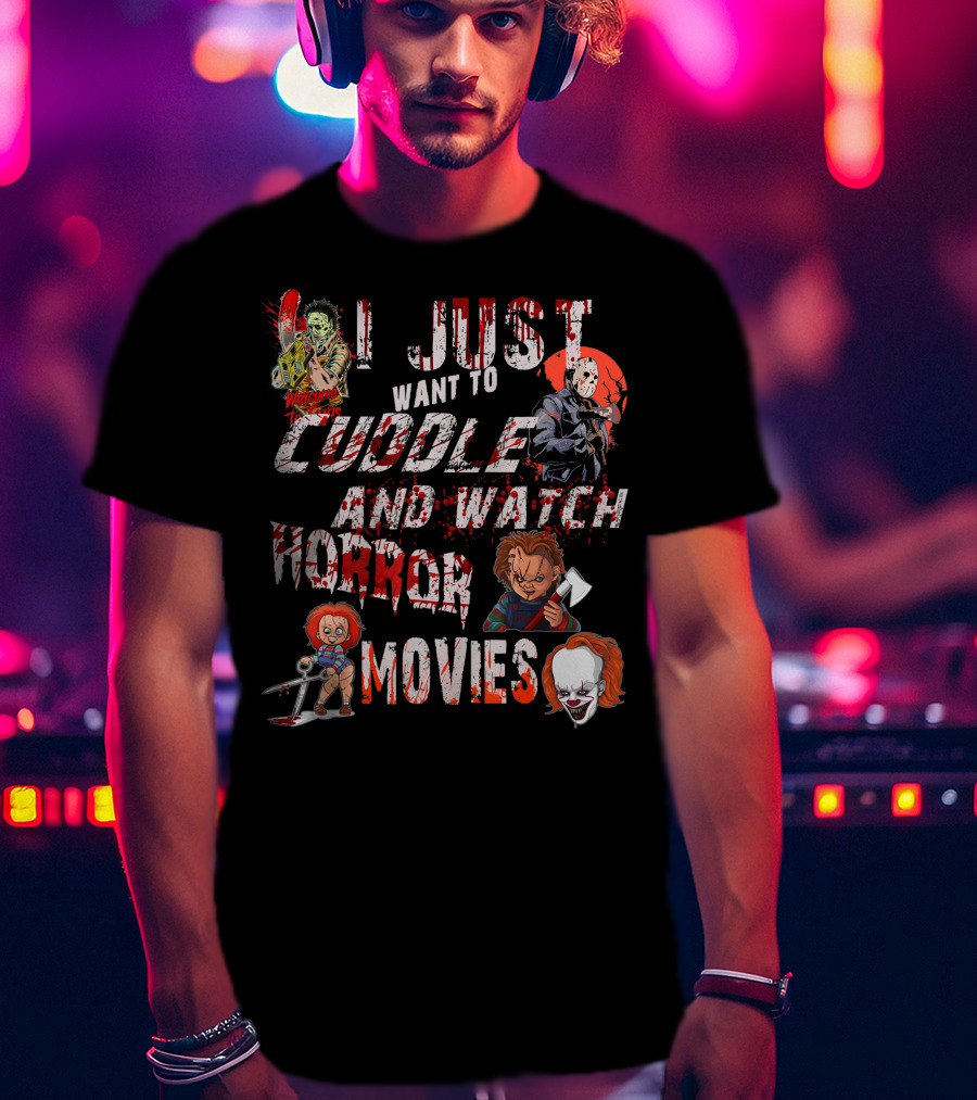 I Just Want To Cuddle And Watch Horror Movies Halloween T-Shirt