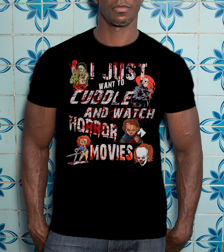 I Just Want To Cuddle And Watch Horror Movies Halloween T-Shirt