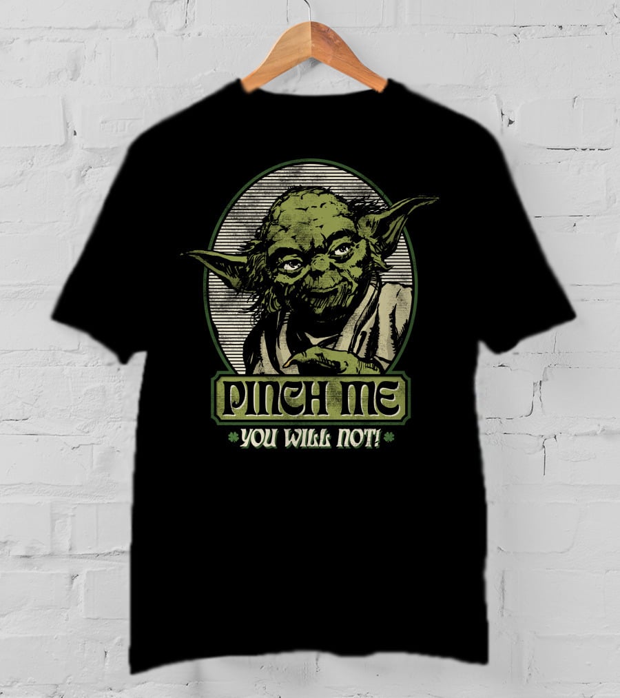 Yoda Pinch Me You Will Not Star Wars T-Shirt