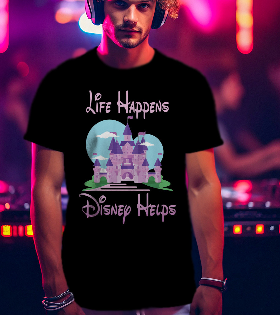 Life Happens Disney Helps Castle T-Shirt