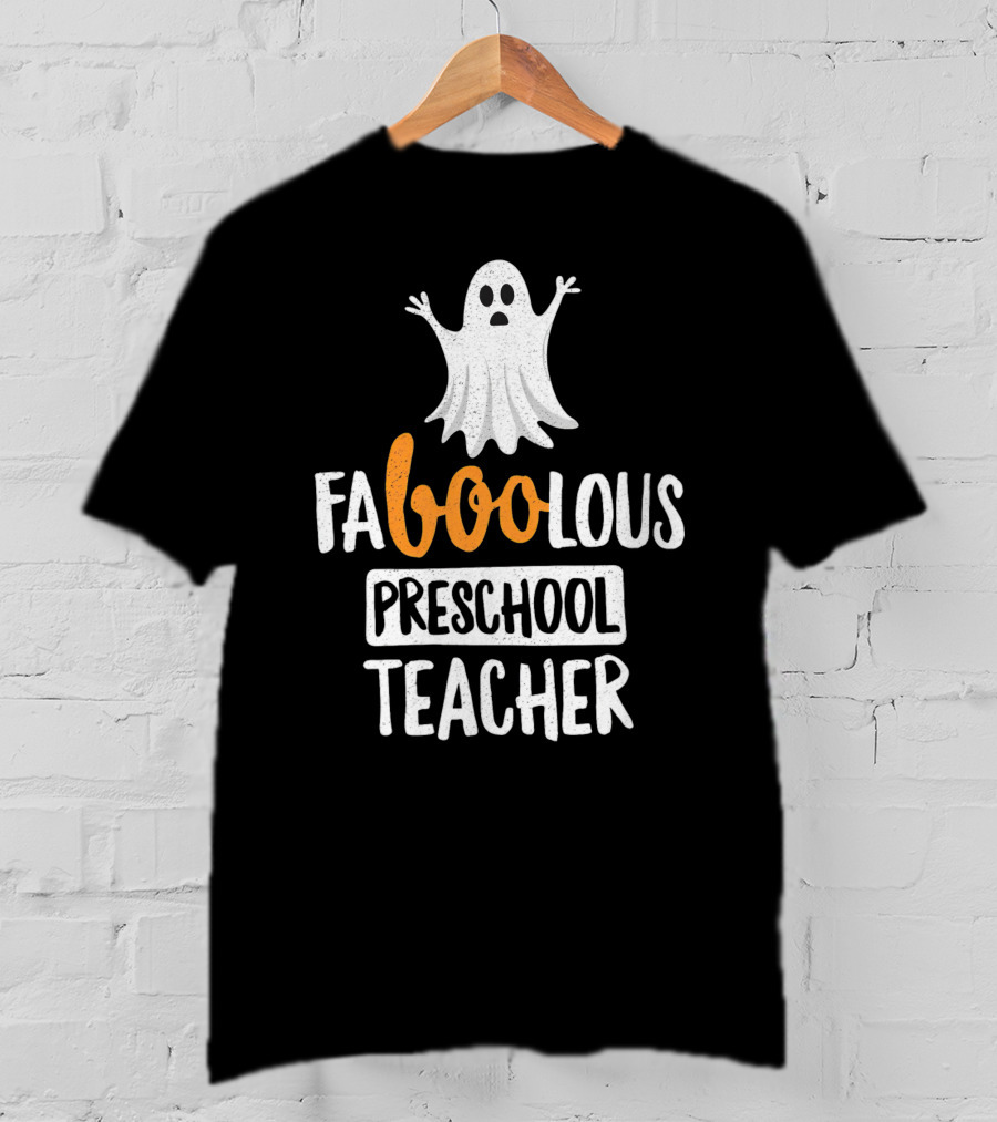 Faboolous Preschool Teacher Ghost Halloween T-Shirt